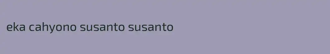eka cahyono susanto susanto